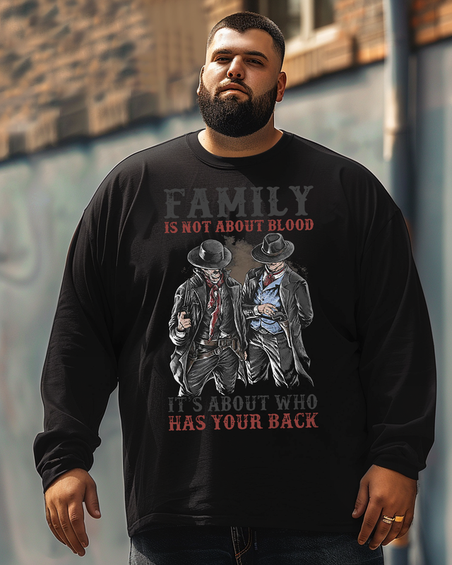 Men's  Family Is Not About Blood It's About Who Has Your Back  Plus Size Long Sleeve T-Shirt