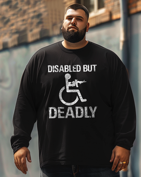 Men's Disabled But Deadly Plus Size Long Sleeve T-Shirt