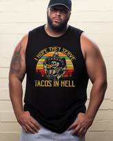 I Hope They Serve Tacos In Hell Men's Sleeveless Tee