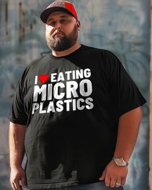 I Love Eating Microplastics Men's Plus Size T-shirt