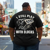 Men's I Still Play With Blocks Car Mechanic Engine Plus Size T-Shirt