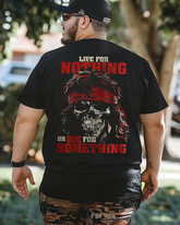 Men's LIVE FOR NOTHING OR DIE FOR SOMETHING Plus Size T-Shirt