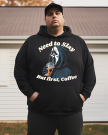 Men's NEED TO SLAY BUT FIRST,COFFEE Plus Size Hoodie