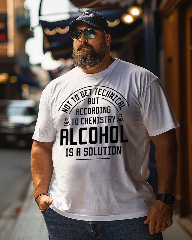 Men's Not To Get Technical But According To CheMistry Alcohol Is A Solution Graphic Plus Size T-Shirt