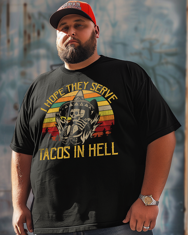 I Hope They Serve Tacos In Hell Men's Plus Size T-shirt