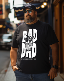 Men's Bad Dad Plus Size T-Shirt