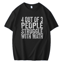 4 OF 3 PEOPLE STRUGGLE WITH MATH PRINTED MEN'S SHORT SLEEVES T-SHIRT