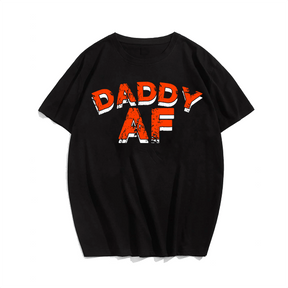 Daddy AF T-shirt for Men, Oversize Plus Size Big & Tall Man Clothing