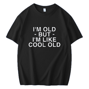 I'M OLD BUT I'M LIKE COOL OLD PRINTED MEN'S SHORT SLEEVE T-SHIRT