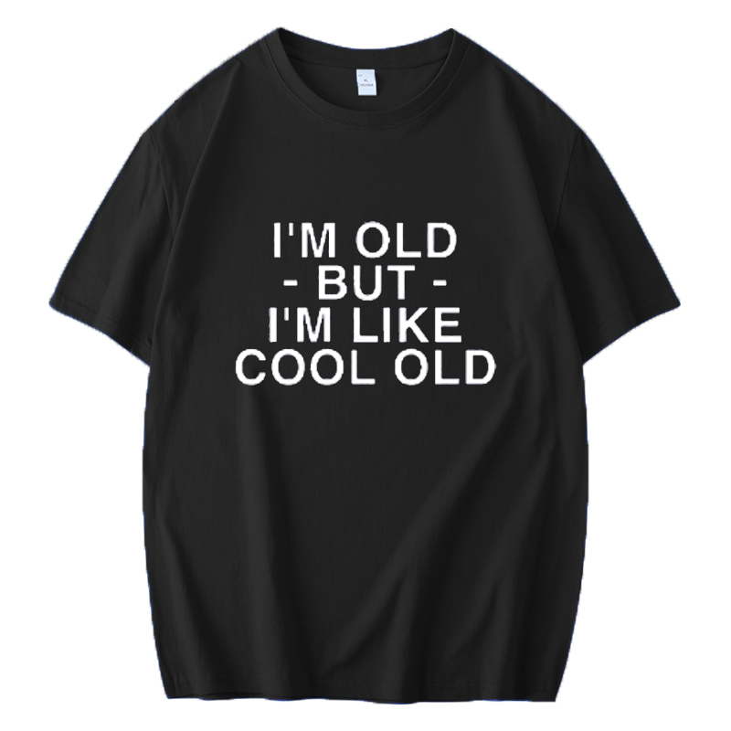 I'M OLD BUT I'M LIKE COOL OLD PRINTED MEN'S SHORT SLEEVE T-SHIRT