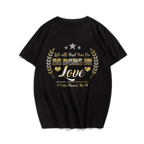 Let All That You Do Be Done In Love 1 CORINTHIANS 16:14 Men's T-Shirts