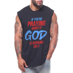 Limited Edition - If You're Praying About It God Working On It