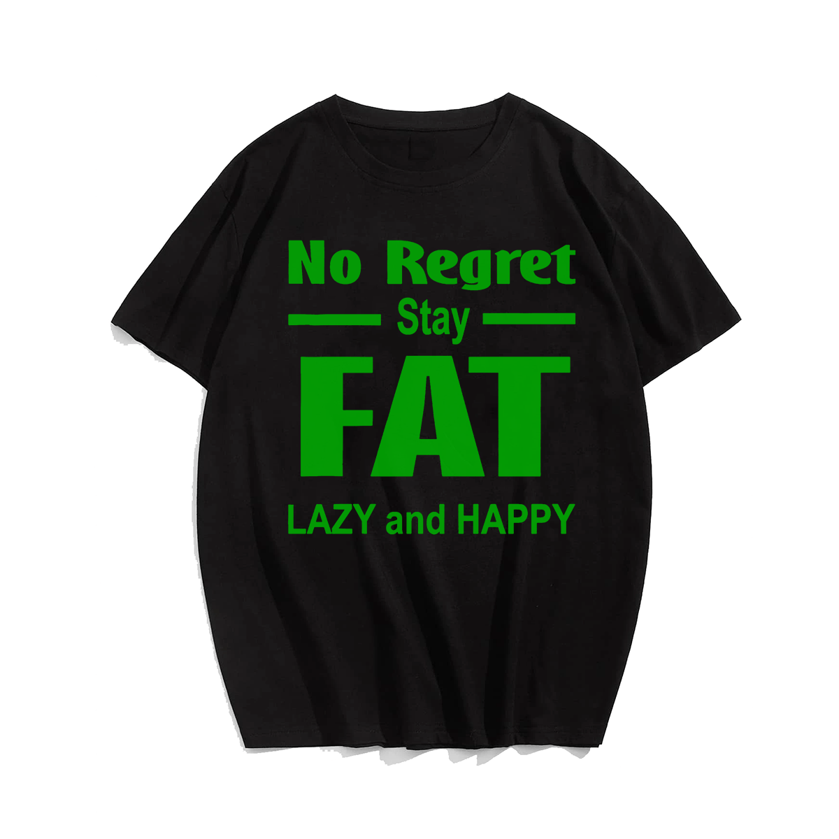 No Regret Stay Fat T-shirt for Men, Oversize Plus Size Big & Tall Man Clothing