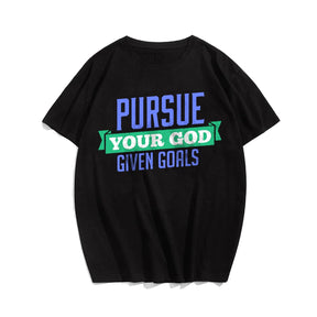 Pursue Your God Given Goals Men's T-Shirts