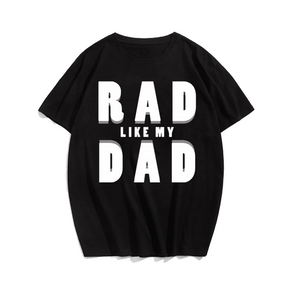 Rad Like My Dadfr T-shirt for Men, Oversize Plus Size Big & Tall Man Clothing