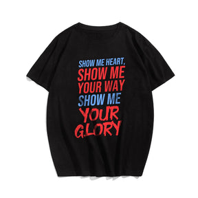 Show Me Heart, Show Me Your Way Show Me Your Glory Men's T-Shirts