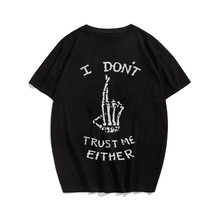 I Don't Trust Me Either T-Shirt, Men Plus Size Oversize T-shirt for Big & Tall Man