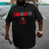 I'm Broken, Men Plus Size Oversize T-shirt for Big & Tall Man