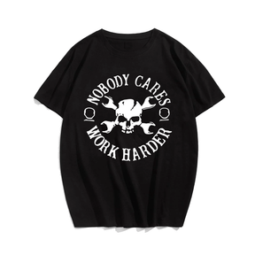 Nobody Cares Work Harder T-Shirt #2, Creative Men Plus Size Oversize T-shirt for Big & Tall Man