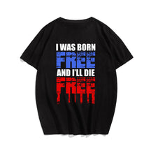 BORN FREE DIE FREE Men T-shirt, Oversize Plus Size Man Clothing for Big & Tall