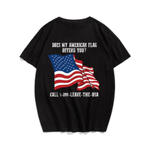 DOES MY AMERICAN FLAG OFFEND YOU Men T-shirt, Oversize Plus Size Man Clothing for Big & Tall