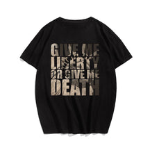 GIVE ME LIBERTY OR GIVE ME DEATH Men T-shirt, Oversize Plus Size Man Clothing for Big & Tall