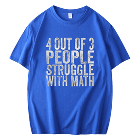 4 OF 3 PEOPLE STRUGGLE WITH MATH PRINTED MEN'S SHORT SLEEVES T-SHIRT