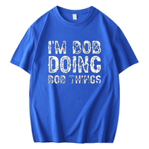 I'M BOB DOING BOB THINGS MEN'S SHORT SLEEVES T-SHIRT