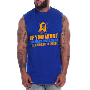 Limited Edition - If You Want To Make God Laugh Tell Him About Your Plans