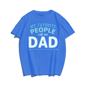 My Favorite People Call Me Dad T-shirt for Men, Oversize Plus Size Big & Tall Man Clothing