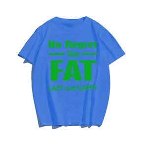 No Regret Stay Fat T-shirt for Men, Oversize Plus Size Big & Tall Man Clothing