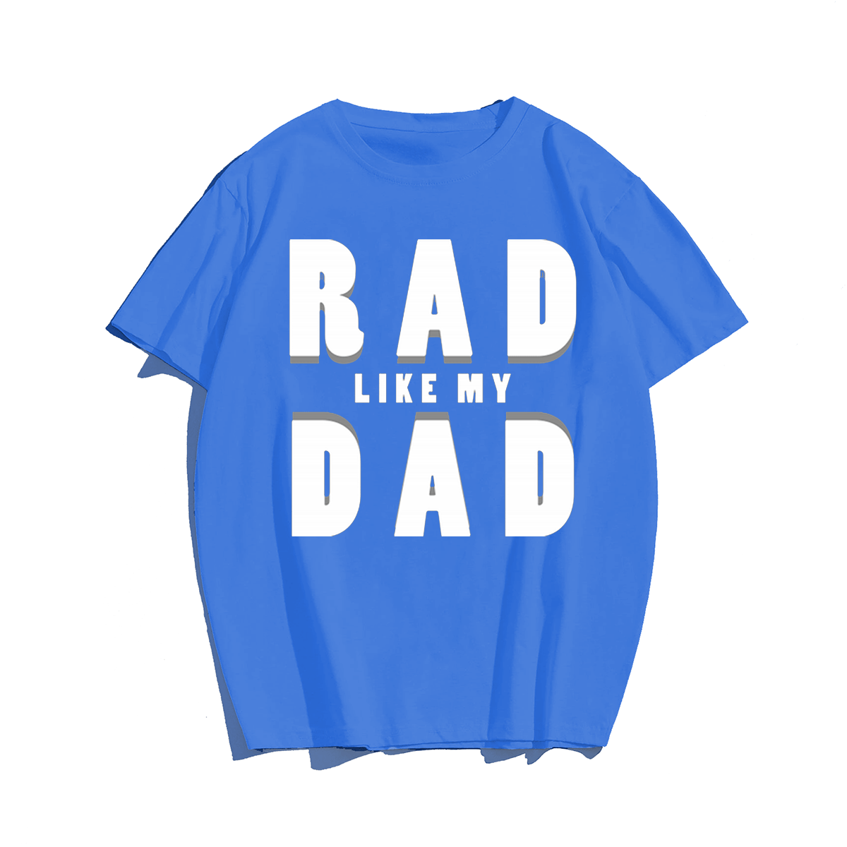 Rad Like My Dadfr T-shirt for Men, Oversize Plus Size Big & Tall Man Clothing