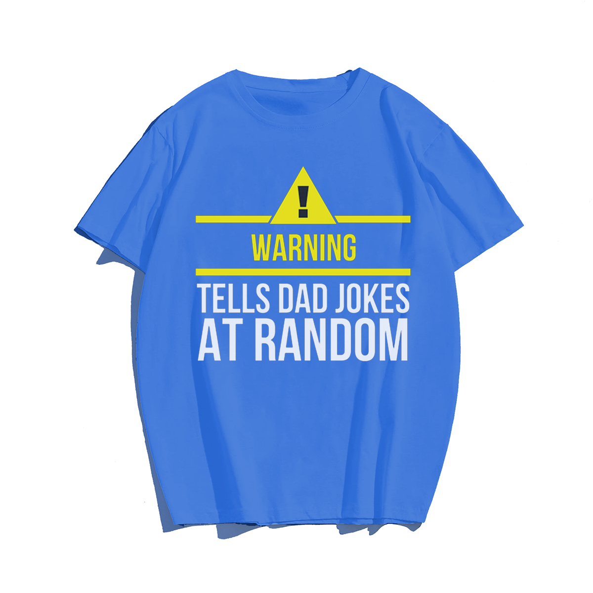 Warning Tells Dad Joke At Random T-shirt for Men, Oversize Plus Size Big & Tall Man Clothing