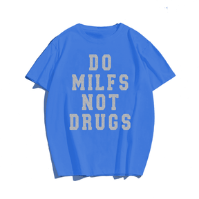 Do Milfs Not Drugs T-Shirt, Creative Men Plus Size Oversize T-shirt for Big & Tall Man