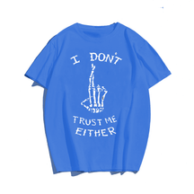 I Don't Trust Me Either T-Shirt, Men Plus Size Oversize T-shirt for Big & Tall Man