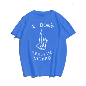 I Don't Trust Me Either T-Shirt, Men Plus Size Oversize T-shirt for Big & Tall Man