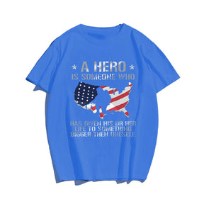 A Hero is someone Men T-shirt, Oversize Plus Size Man Clothing for Big & Tall