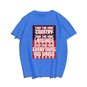 FIGHT FOR YOUR COUNTRY #2 Men T-shirt, Oversize Plus Size Man Clothing for Big & Tall