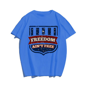 FREEDOM AIN'T FREE Men T-shirt, Oversize Plus Size Man Clothing for Big & Tall