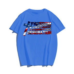 FREEDOM IS NEVER GRANTEED Men T-shirt, Oversize Plus Size Man Clothing for Big & Tall