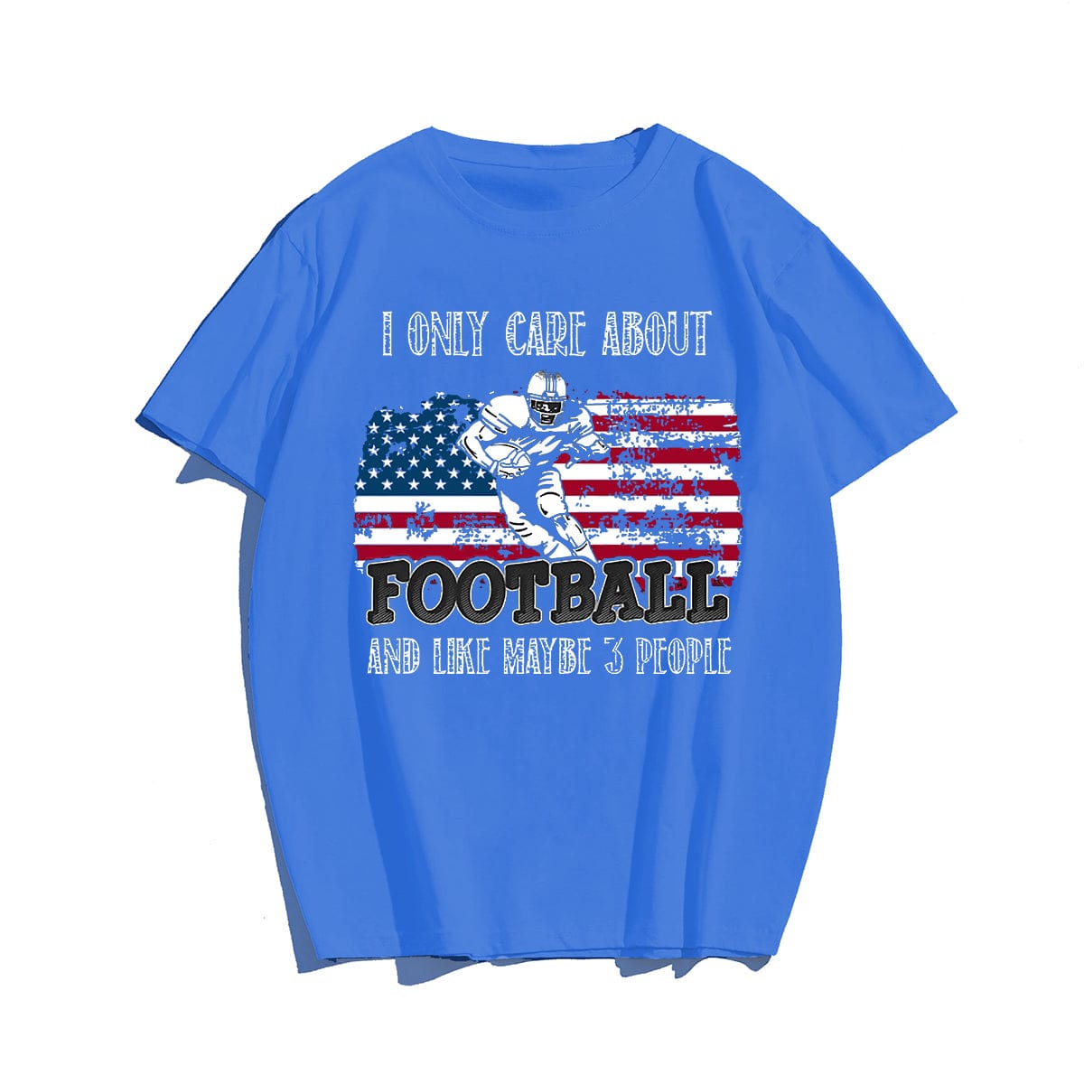 I ONLY CARE ABOUT FOOTBALL T-shirt, Oversize Plus Size Man Clothing for Big & Tall