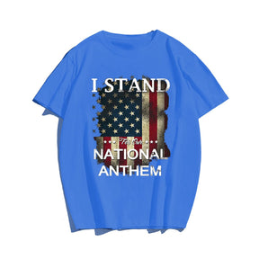 I STAND NATIONAL ANTHEM Men T-shirt, Oversize Plus Size Man Clothing for Big & Tall