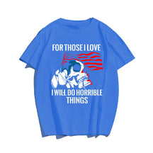 I WILL DO HORRIBLE THINGS Men T-shirt, Oversize Plus Size Man Clothing for Big & Tall