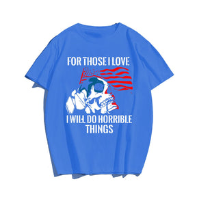 I WILL DO HORRIBLE THINGS Men T-shirt, Oversize Plus Size Man Clothing for Big & Tall