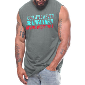 God Will Never Be Unfaithful Never Forget That