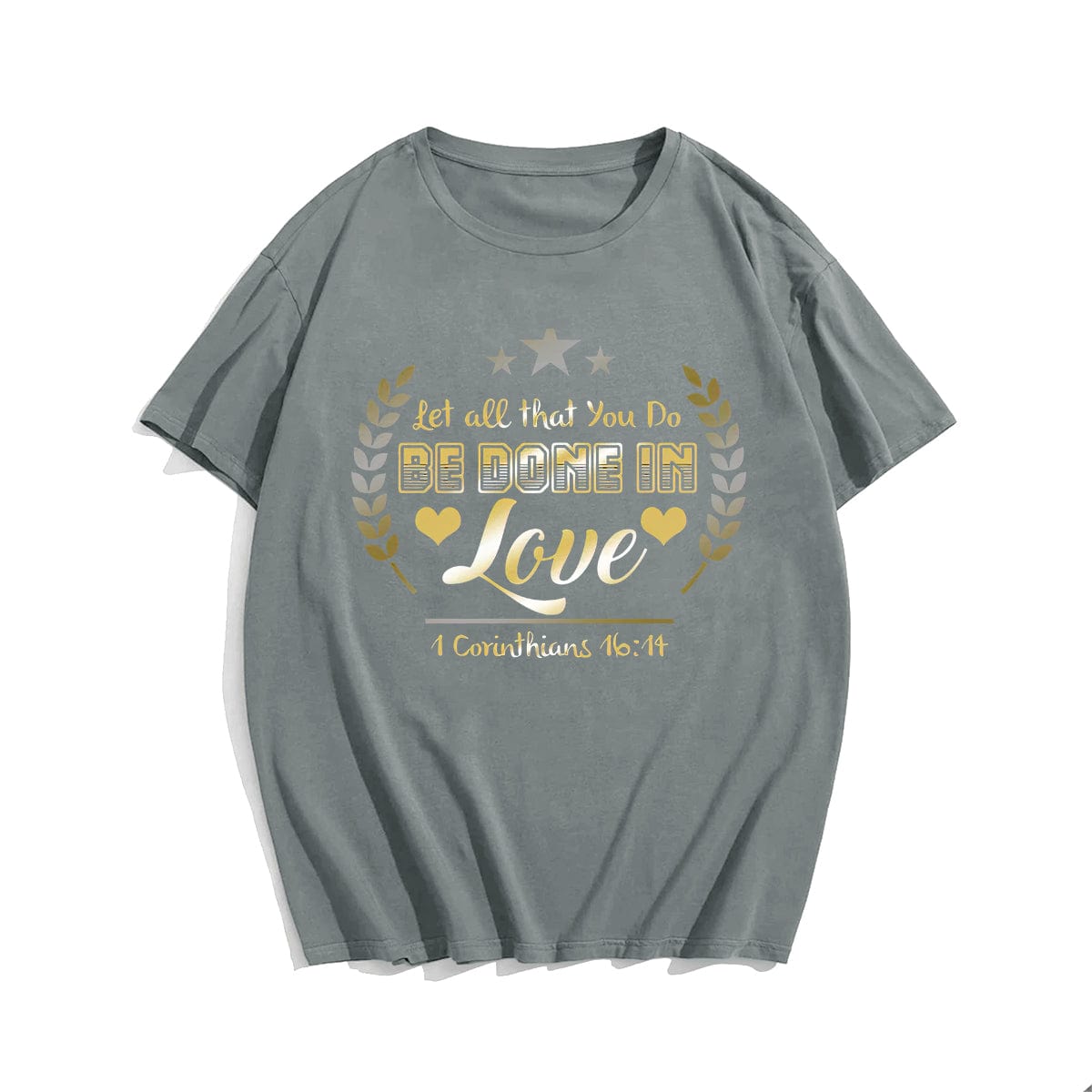 Let All That You Do Be Done In Love 1 CORINTHIANS 16:14 Men's T-Shirts