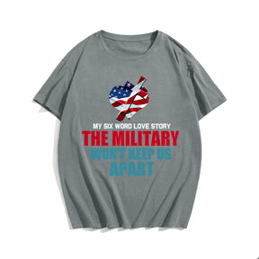 My Six Word Love Story The Military Won't Keep Us Apart Men's T-Shirts