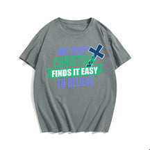 Not Every Christian Finds It Easy To Believe Men's T-Shirts