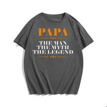 Papa The Man The Myth The Legend T-shirt for Men, Oversize Plus Size Big & Tall Man Clothing