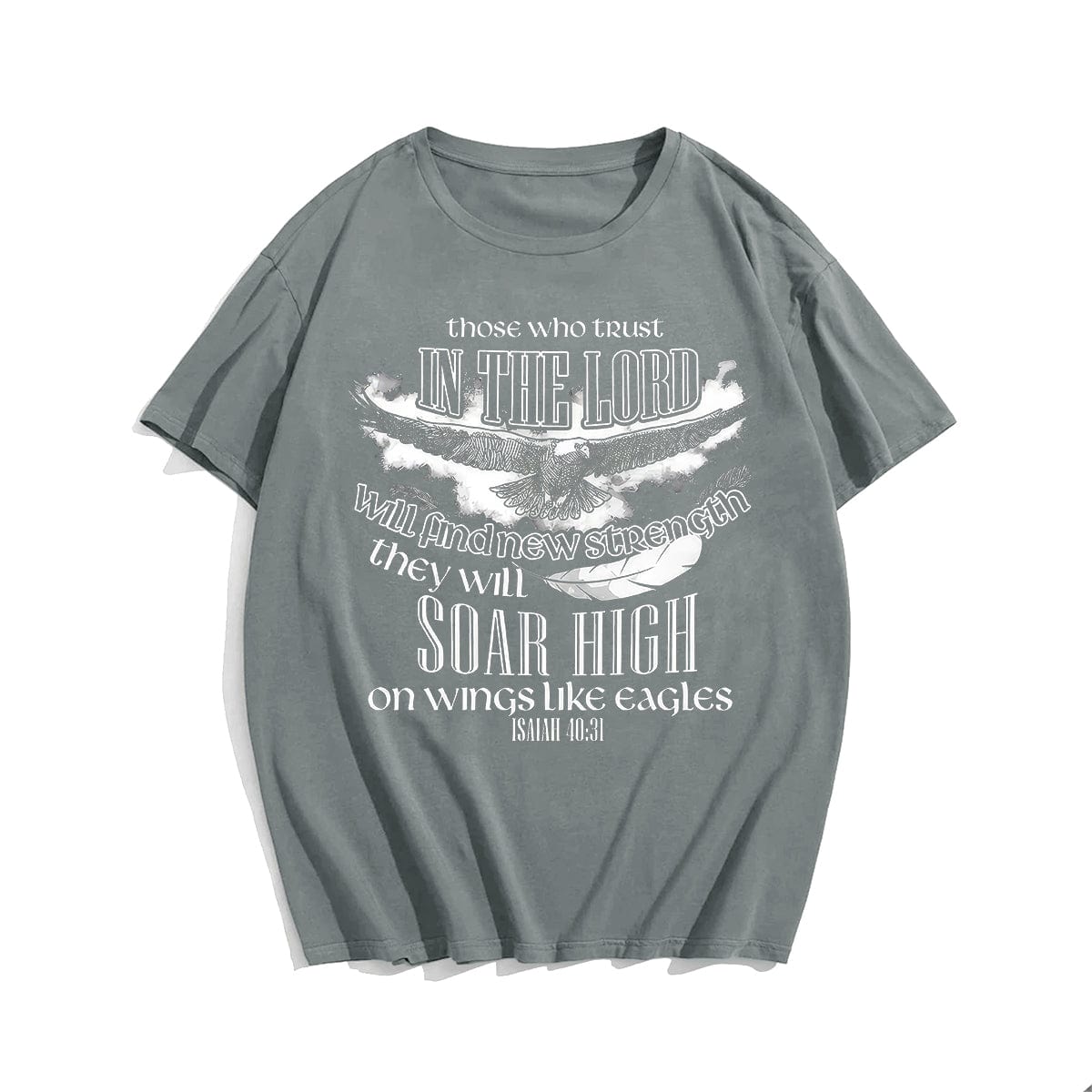 Those Who Trust In The Lord Will Find New Strength They Will Soar High On Wings Like Eagles ISAIAH 40:31 Men's T-Shirts